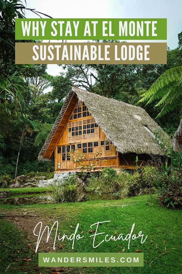 Why stay at El Monte Sustainable Lodge? Mindo Cloud Forest Ecuador
