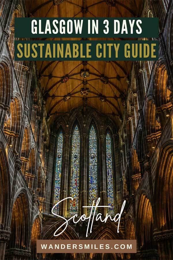 Photo of the ornate ceiling and stained glass in Glasgow Cathedral.Text overlaid "GLASGOW IN 3 DAYS. SUSTAINABLE CITY GUIDE"