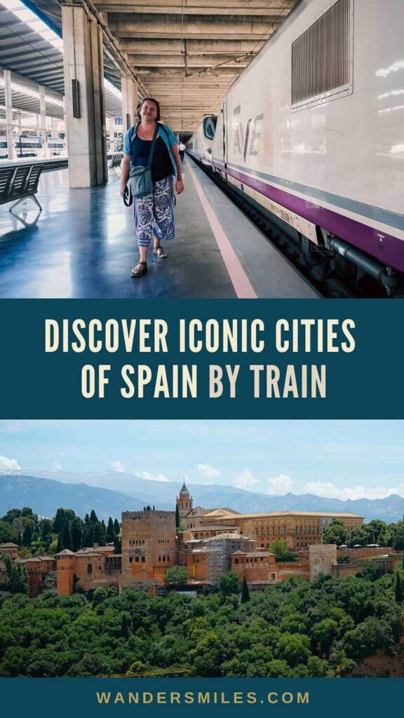 Photos of a woman by RENFE train in Spain, and a view of Alhambra Palace in Granada. Text overlaid: "Discover Iconic Cities of Spain by Train"